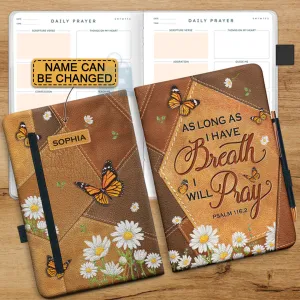 Christianartbag Leather Journal, As Long As I Have Breath I Will Pray Psalm 116 2 Butterfly Daisy Leather Journal, Personalized Leather Prayer Journal, Christian Journal, Christian Gifts, CABCJ08100124.