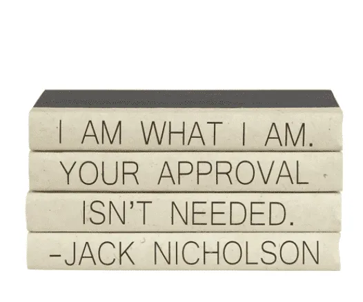 "I AM WHAT I AM. YOUR APPROVAL ISN'T NEEDED." Quote Book Stack