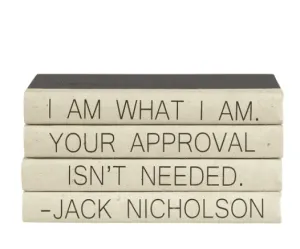 "I AM WHAT I AM. YOUR APPROVAL ISN'T NEEDED." Quote Book Stack