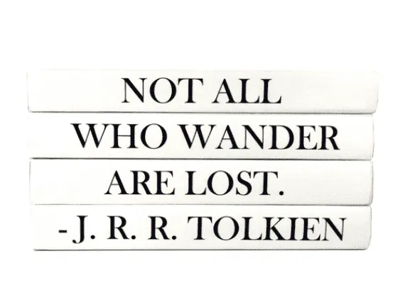 "NOT ALL WHO WANDER ARE LOST" Quote Book Stack